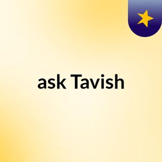#ask Tavish